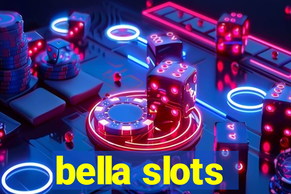 bella slots